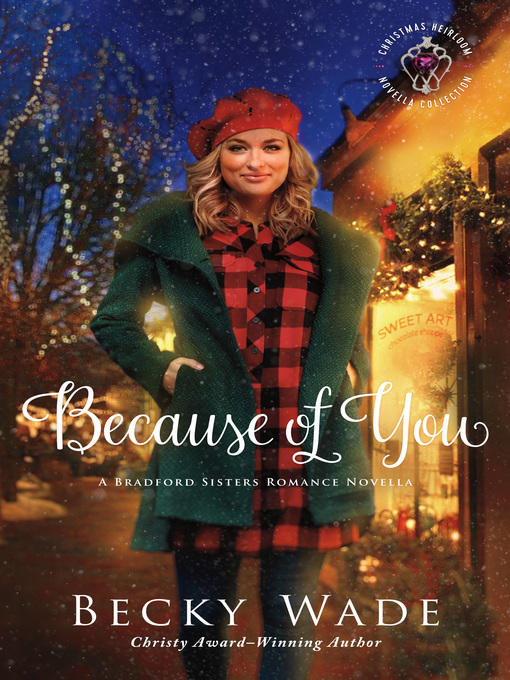 Title details for Because of You by Becky Wade - Available